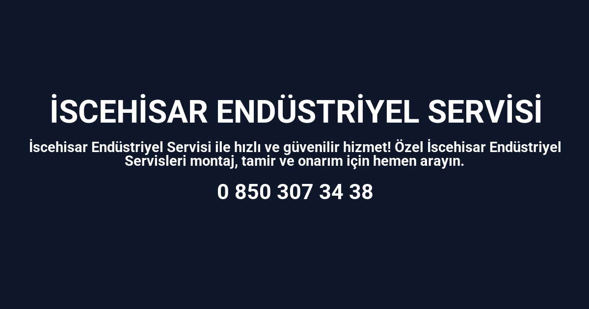 İscehisar Endüstriyel Servisi